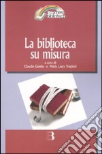 La biblioteca su misura. Verso la personalizzazione del servizio libro