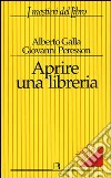 Aprire una libreria libro di Galla Alberto Peresson Giovanni