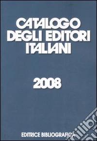 Catalogo degli editori italiani 2008 libro