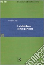 La biblioteca come ipertesto. Verso l'integrazione dei servizi e dei documenti libro