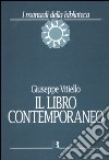 Il libro contemporaneo. Editoria, biblioteconomia e comunicazione scientifica libro di Vitiello Giuseppe