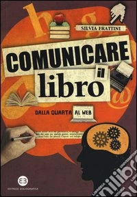 Comunicare il libro. Dalla quarta al web