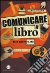 Comunicare il libro. Dalla quarta al web libro