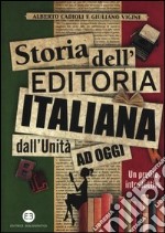 Storia dell'editoria italiana dall'Unità ad oggi. Un profilo introduttivo libro