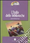 L'Italia delle biblioteche libro di Belotti M. (cur.)