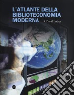 L'atlante della biblioteconomia moderna