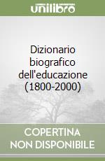 Dizionario biografico dell'educazione (1800-2000)