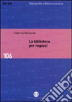 La biblioteca per ragazzi libro