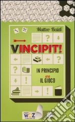 Vincipit! In principio era il gioco