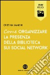 Come organizzare la presenza della biblioteca sui social network libro