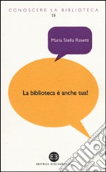 La biblioteca è anche tua! libro