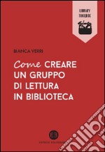 Come creare un gruppo di lettura in biblioteca