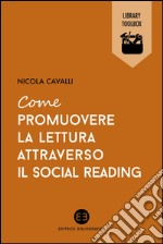 Come promuovere la lettura attraverso il social reading libro