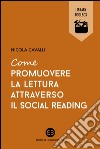 Come promuovere la lettura attraverso il social reading libro