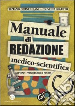 Manuale di redazione medico-scientifica. Abstract, presentazioni e poster