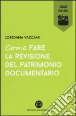 Come fare la revisione del patrimonio documentario libro