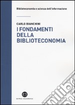 I fondamenti della biblioteconomia libro