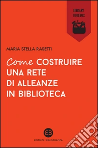 Come costruire una rete di alleanze in biblioteca