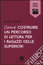 Come costruire un percorso di lettura per i ragazzi delle superiori