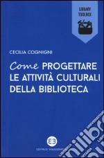 Come progettare le attività culturali della biblioteca libro