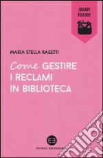 Come gestire i reclami in biblioteca libro