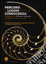 Percorsi e luoghi della conoscenza. Dialogando con Giovanni Solimine su biblioteche, lettura e società libro