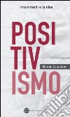 Positivismo libro di Zanantoni Marzio