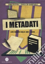 I metadati. Come vendere meglio libri e ebook