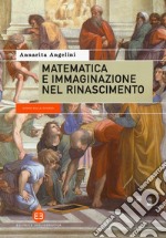 Matematica e immaginazione nel Rinascimento libro