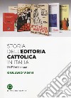 Storia dell'editoria cattolica in Italia. Dall'Unità a oggi libro