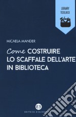 Come costruire lo scaffale dell'arte in biblioteca libro