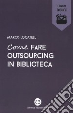 Come fare outsourcing in biblioteca libro