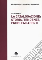 La catalogazione: storia, tendenze, problemi aperti