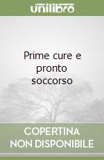 Prime cure e pronto soccorso libro