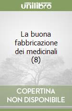 La buona fabbricazione dei medicinali (8) libro