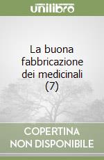 La buona fabbricazione dei medicinali (7) libro