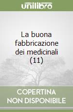 La buona fabbricazione dei medicinali (11) libro