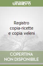 Registro copia-ricette e copia veleni libro
