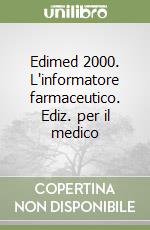 Edimed 2000. L'informatore farmaceutico. Ediz. per il medico