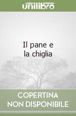 Il pane e la chiglia libro