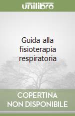 Guida alla fisioterapia respiratoria