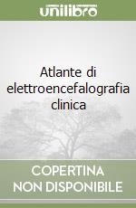 Atlante di elettroencefalografia clinica