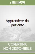 Apprendere dal paziente