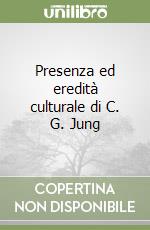 Presenza ed eredità culturale di C. G. Jung libro