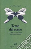 I teatri del corpo. Un approccio psicoanalitico ai disturbi psicosomatici libro di McDougall Joyce