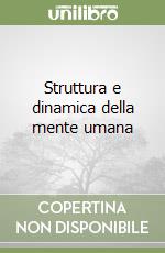 Struttura e dinamica della mente umana