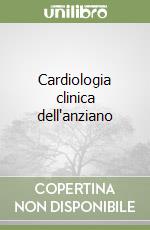 Cardiologia clinica dell'anziano