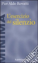 L'esercizio del silenzio libro