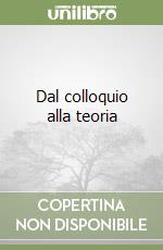 Dal colloquio alla teoria libro