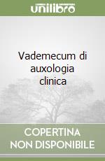 Vademecum di auxologia clinica libro